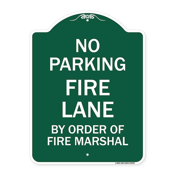 Signmission Fire Lane by Order of Fire Marshal, Green & White Aluminum Sign, 18" x 24", GW-1824-23998 A-DES-GW-1824-23998 - main